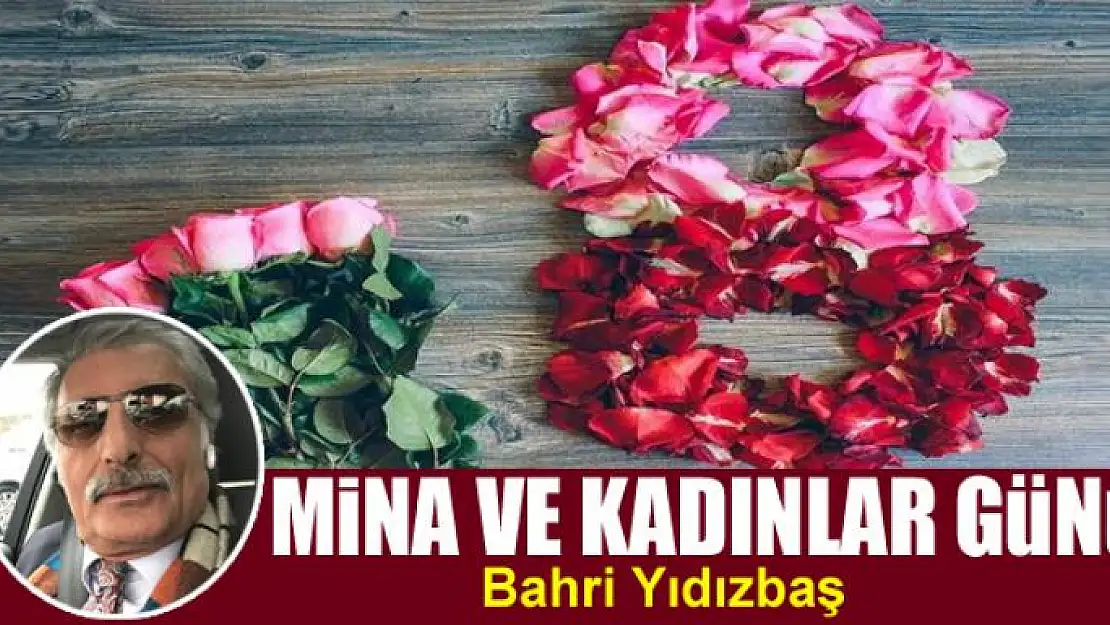 Mina ve Kadınlar Günü...