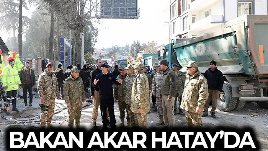 Bakan Akar Hatay'da