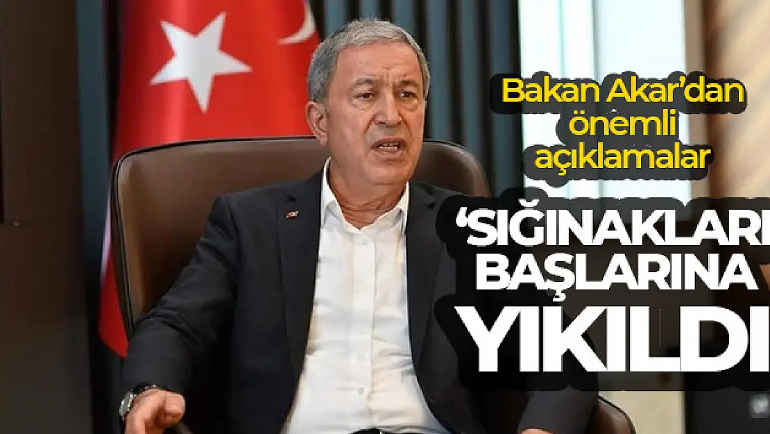 Bakan Akar: 'Mehmetçik şu anda Zap'ta, Gabar'da, Gara'da. Teröristlerin barınakları, sığınakları başlarına yıkıldı'