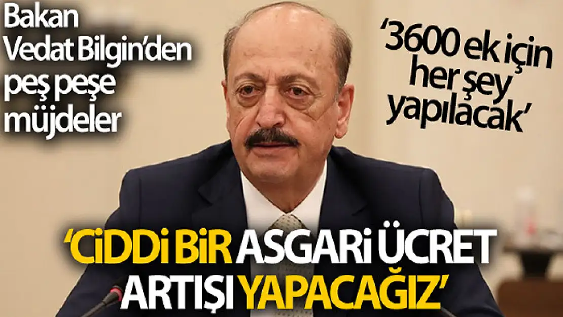 Bakan Bilgin TBMM'de açıkladı! Asgari ücret ve 3600 ek gösterge müjdesi