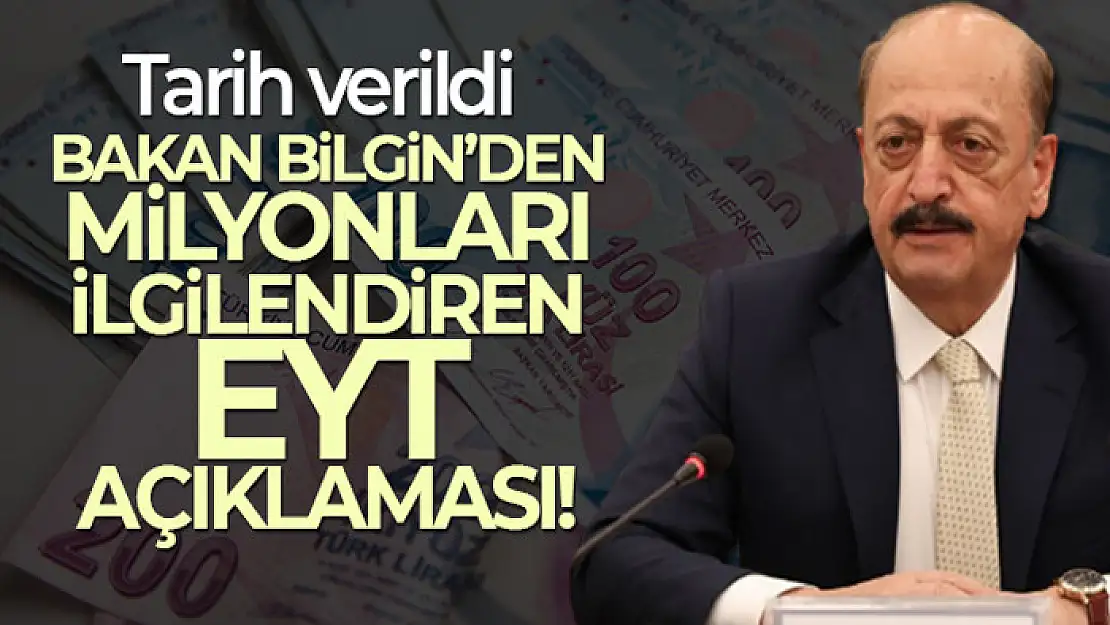 Bakan Bilgin'den EYT açıklaması!