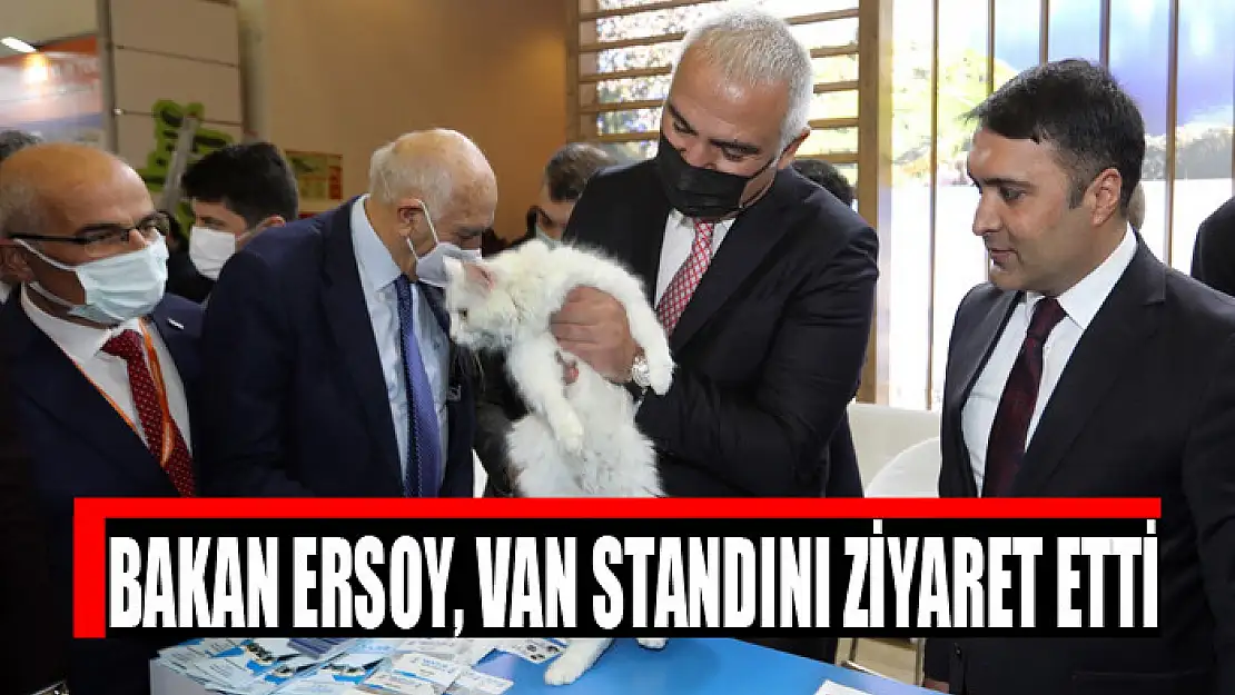 BAKAN ERSOY, VAN STANDINI ZİYARET ETTİ