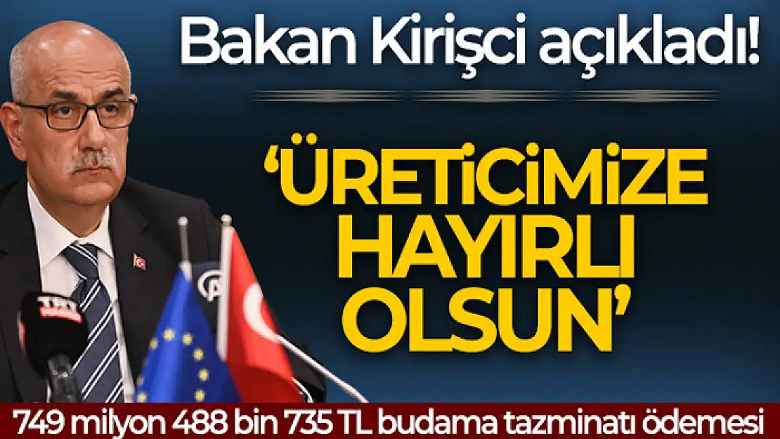 Bakan Kirişci: 'Çay üreticimize budama tazminatı ödemesi başladı'