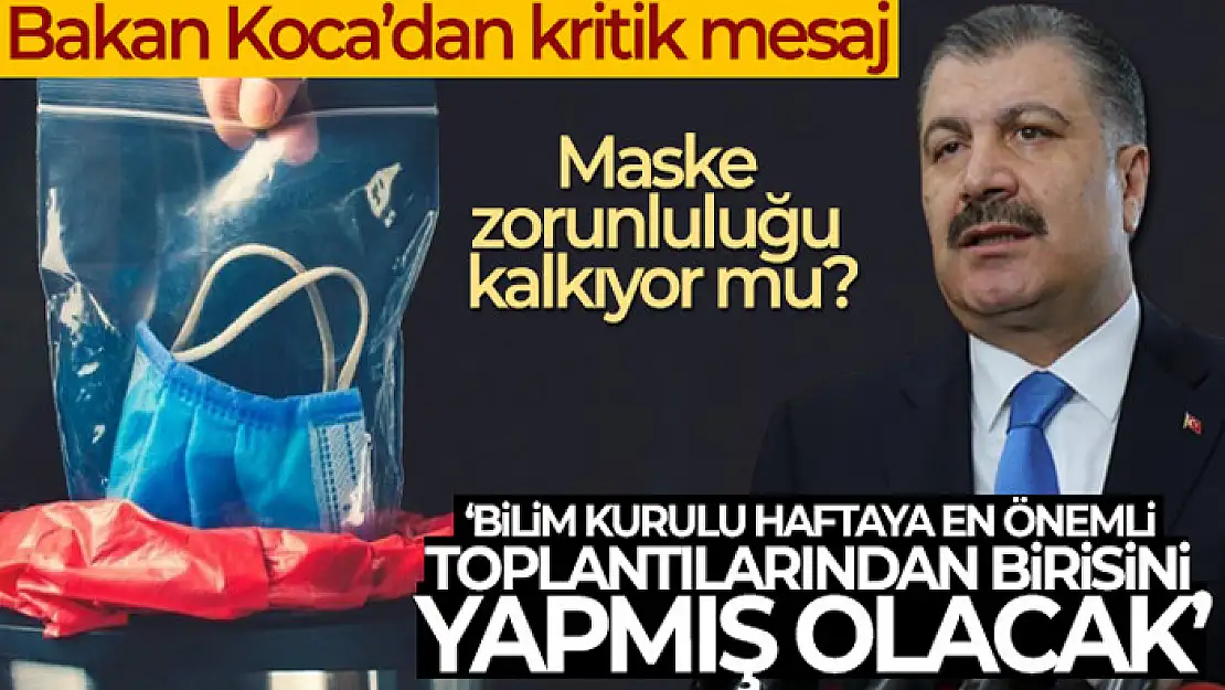 Bakan Koca: 'Bilim Kurulu haftaya en önemli toplantılarından birisini yapmış olacak'