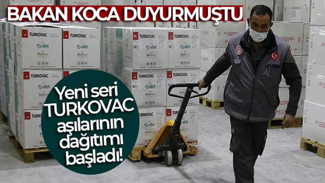 Bakan Koca duyurmuştu, yeni seri TURKOVAC aşılarının dağıtımı başladı