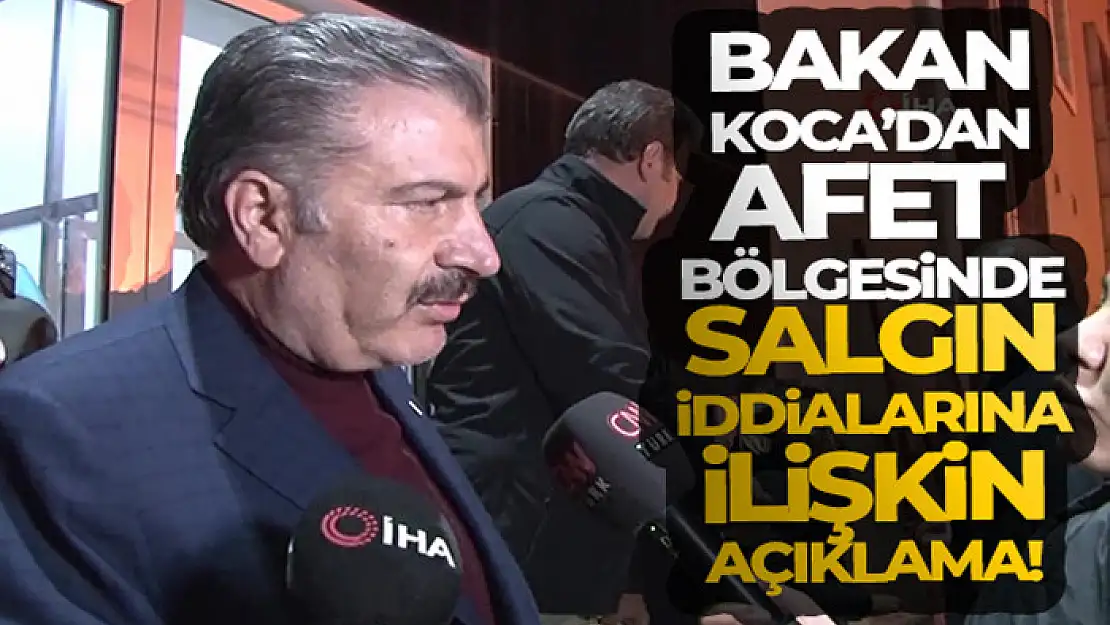 Bakan Koca: 'Enkazın yoğun olduğu bölgedeki çadırların yerleşimini değiştirmeye başladık'