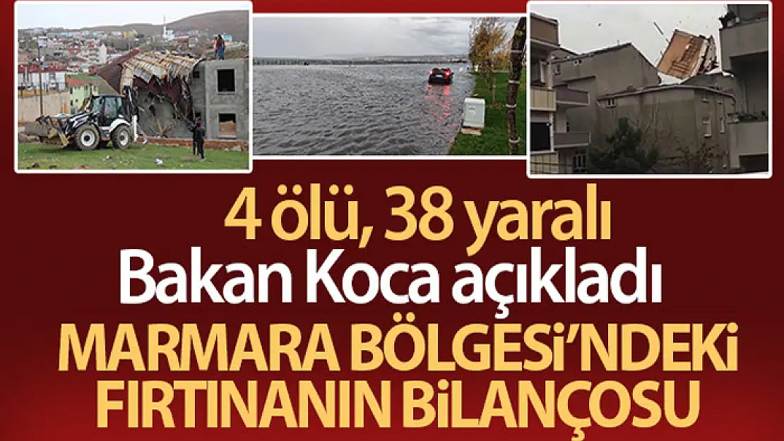 Bakan Koca, Marmara Bölgesi'ndeki fırtınanın bilançosunu açıkladı