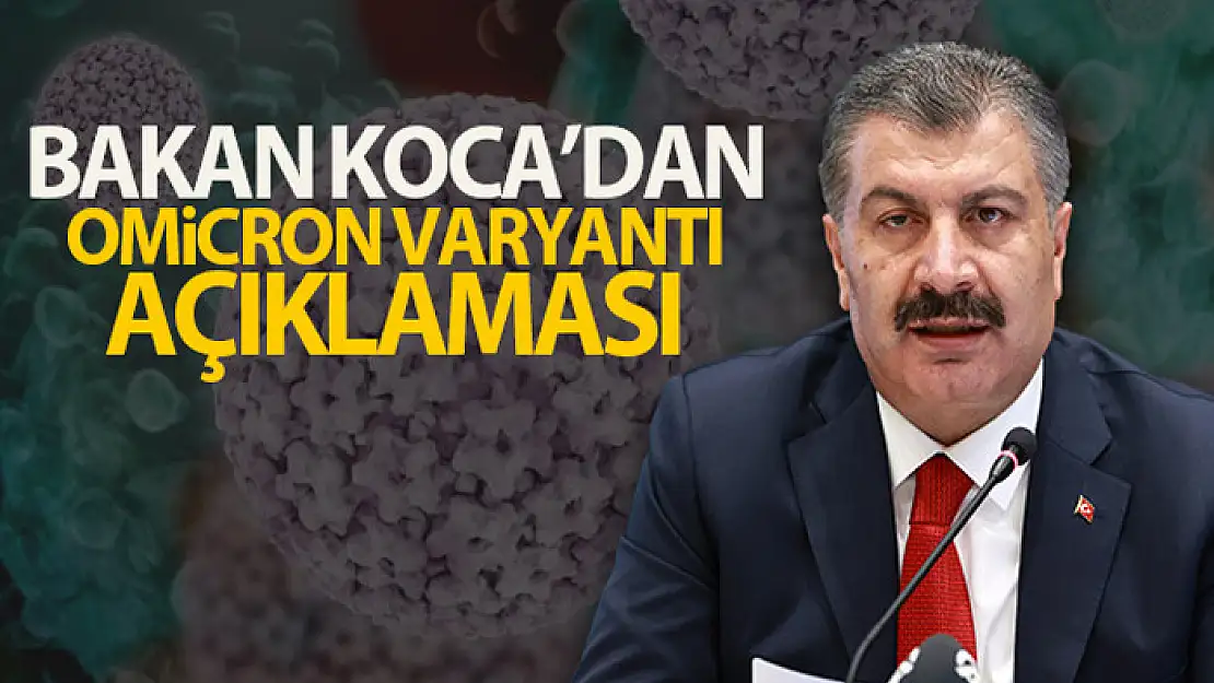 Bakan Koca'dan Omicron varyantı açıklaması