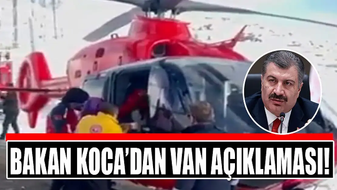 Bakan Koca'dan Van açıklaması!