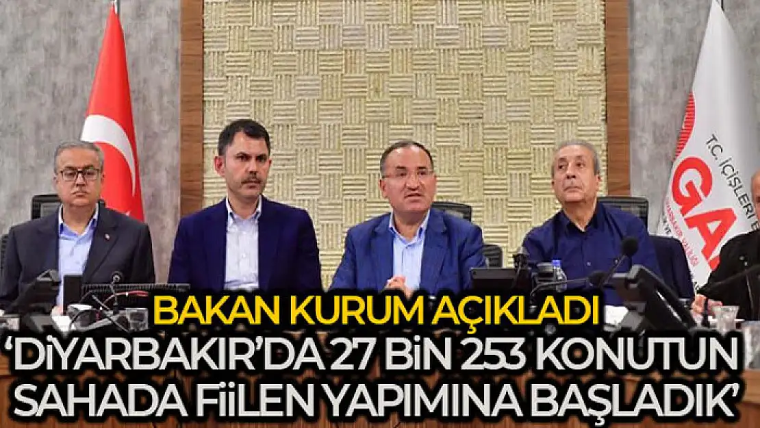 Bakan Kurum: 'Diyarbakır'da 27 bin 253 konutun sahada fiilen yapımına başladık'