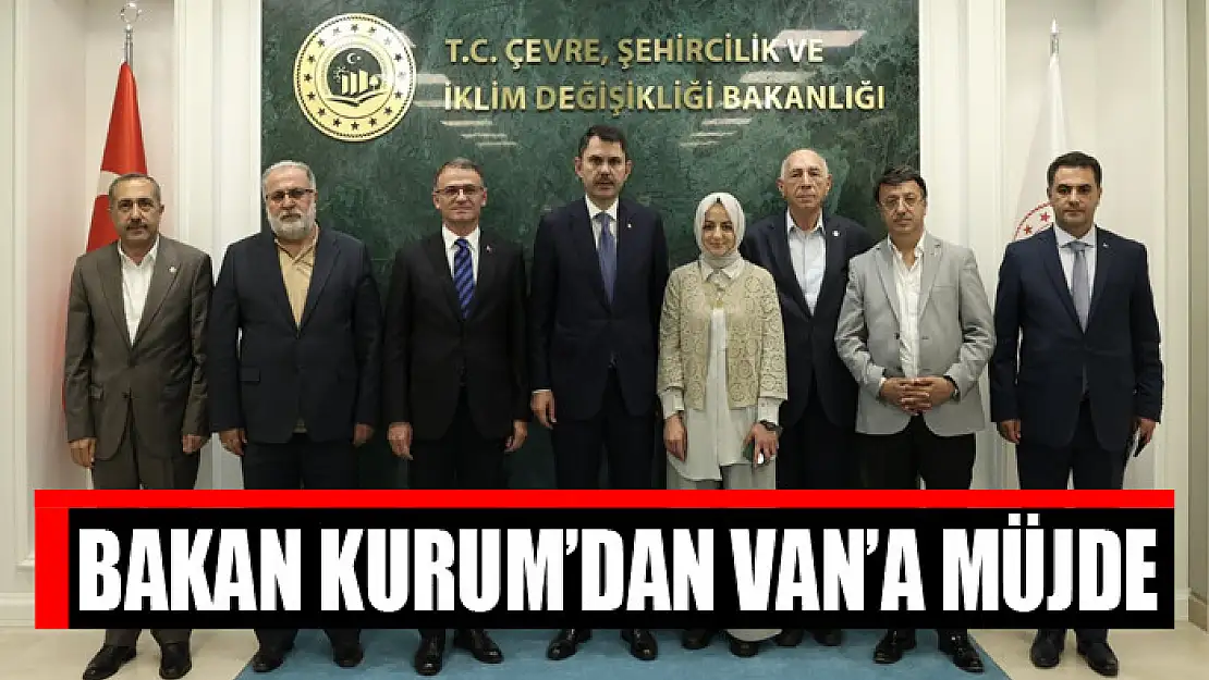 Bakan Kurum'dan Van'a müjde