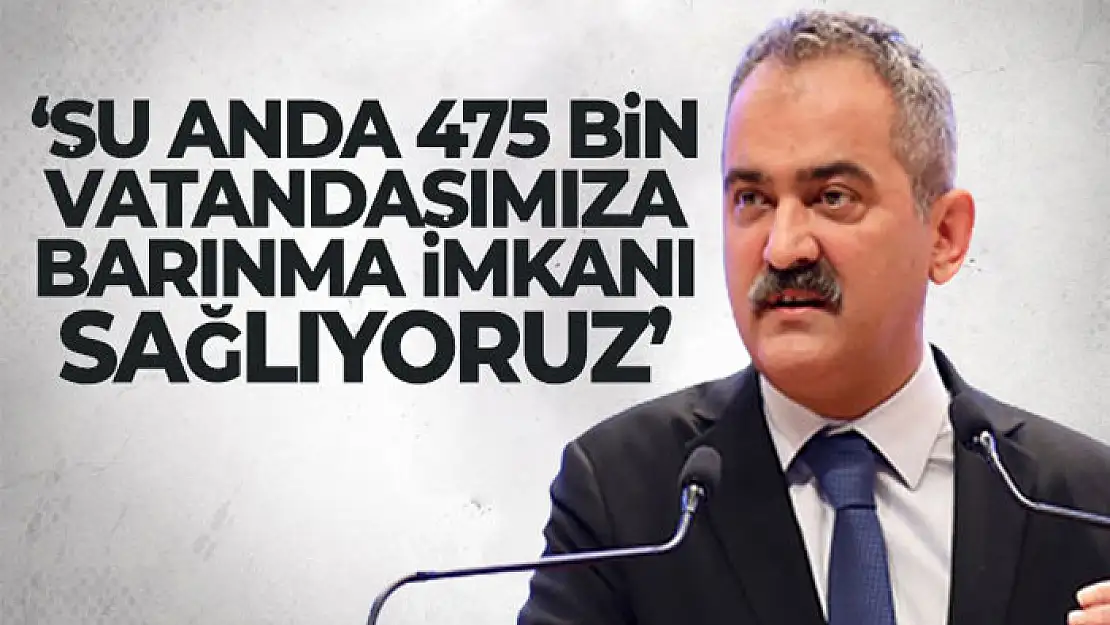 Bakan Özer: 'Şu anda 475 bin vatandaşımıza barınma imkanı sağlıyoruz'