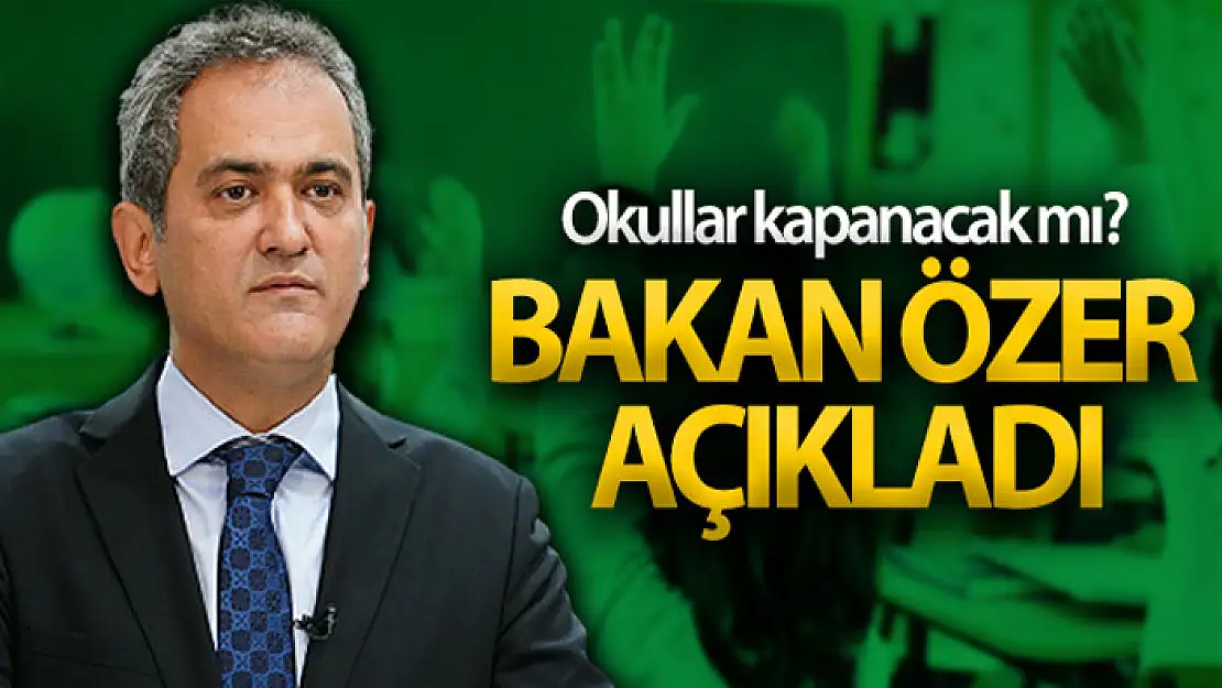 Bakan Özer'den okul açıklaması