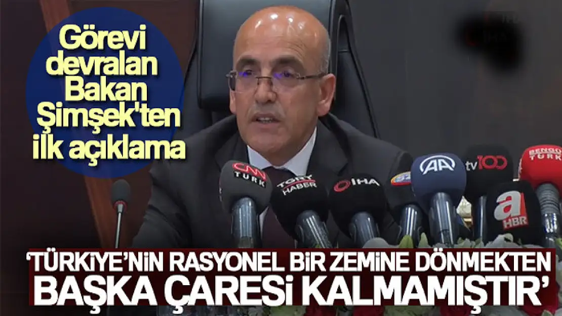 Bakan Şimşek: 'Türkiye'nin rasyonel bir zemine dönmekten başka çaresi kalmamıştır'