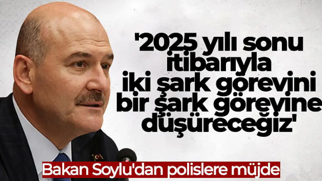 Bakan Soylu'dan polislere müjde: '2025 yılı sonu itibarıyla iki şark görevini bir şark görevine düşüreceğiz'