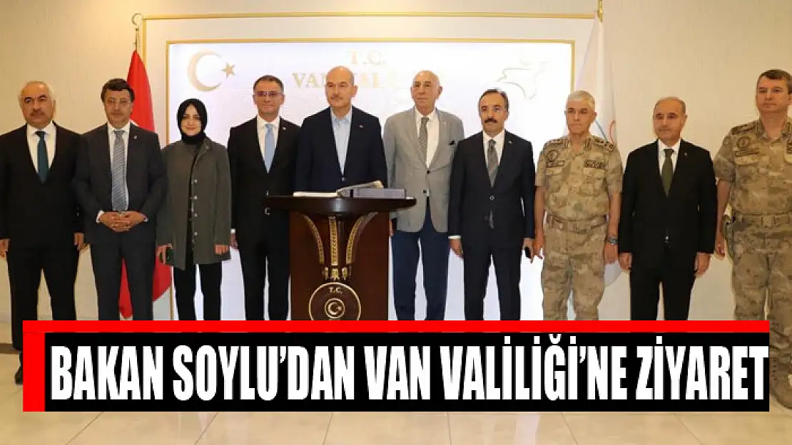 Bakan Soylu'dan Van Valiliği'ne ziyaret