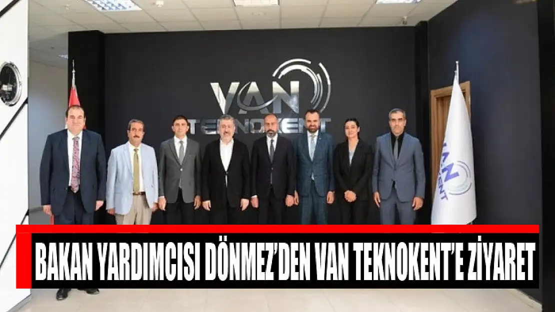 Bakan Yardımcısı Dönmez'den Van Teknokent'e ziyaret