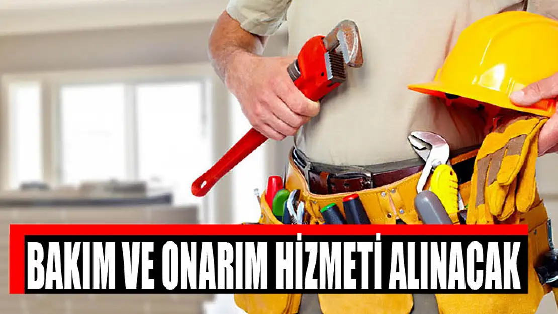 Bakım ve onarım hizmeti alınacak