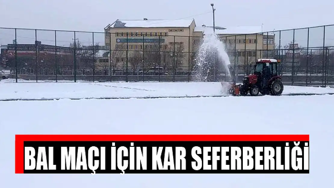 BAL maçı için kar seferberliği