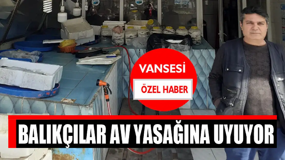 Balıkçılar av yasağına uyuyor