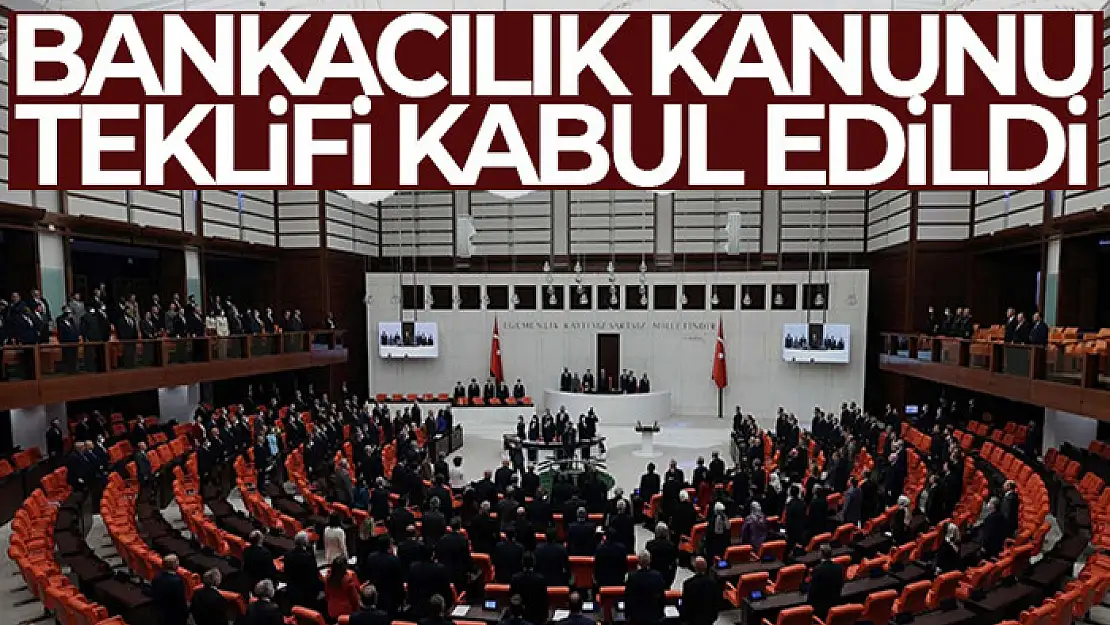 Bankacılık Kanunu teklifi kabul edildi