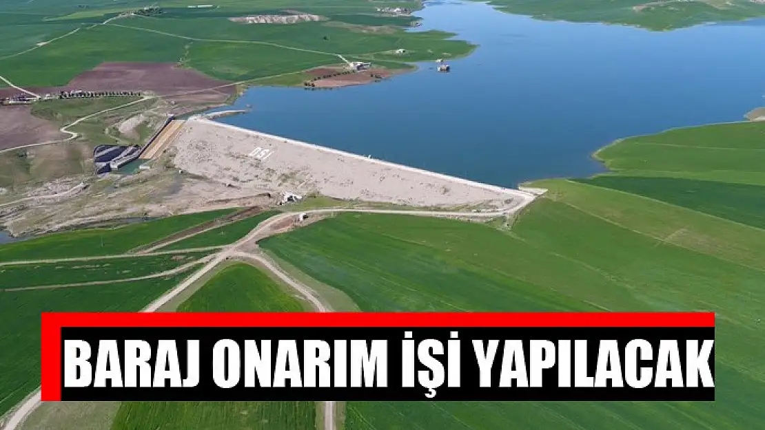 Baraj onarım işi yapılacak