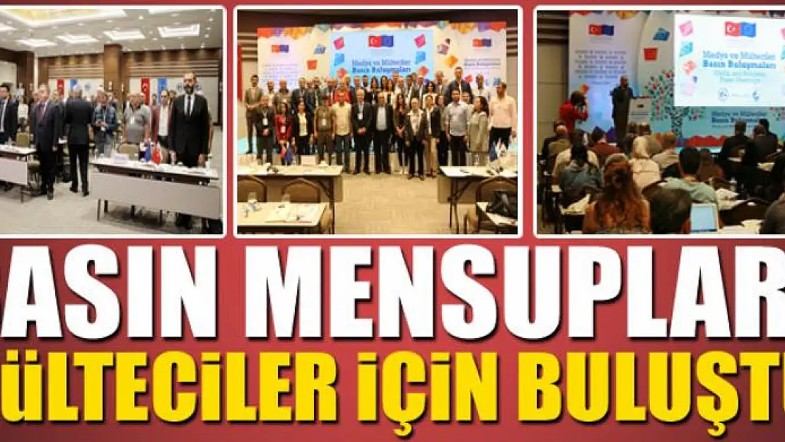 BASIN MENSUPLARI MÜLTECİLER İÇİN BULUŞTU 