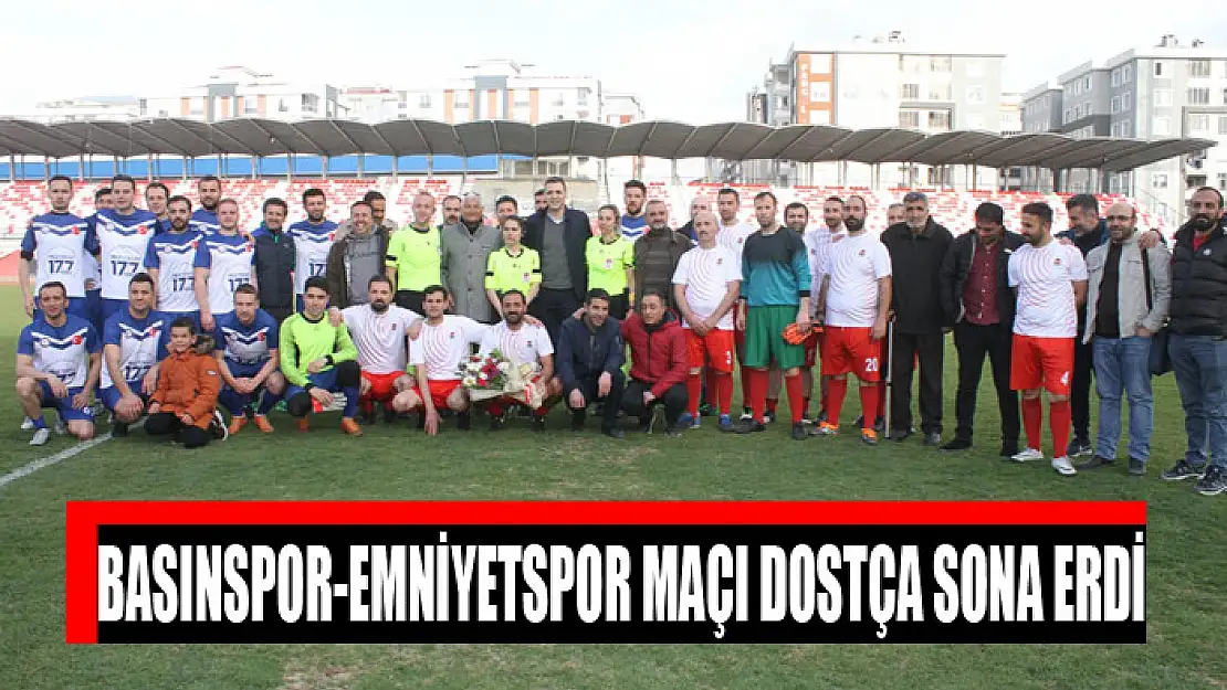 Basınspor-Emniyetspor maçı dostça sona erdi