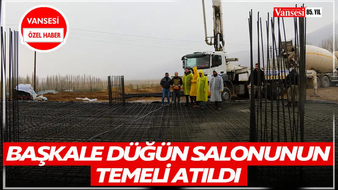 Başkale düğün salonunun temeli atıldı