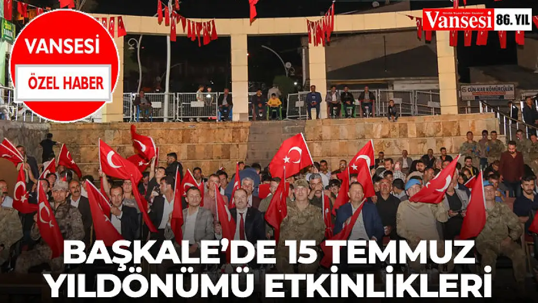 Başkale'de 15 Temmuz Yıldönümü etkinlikleri