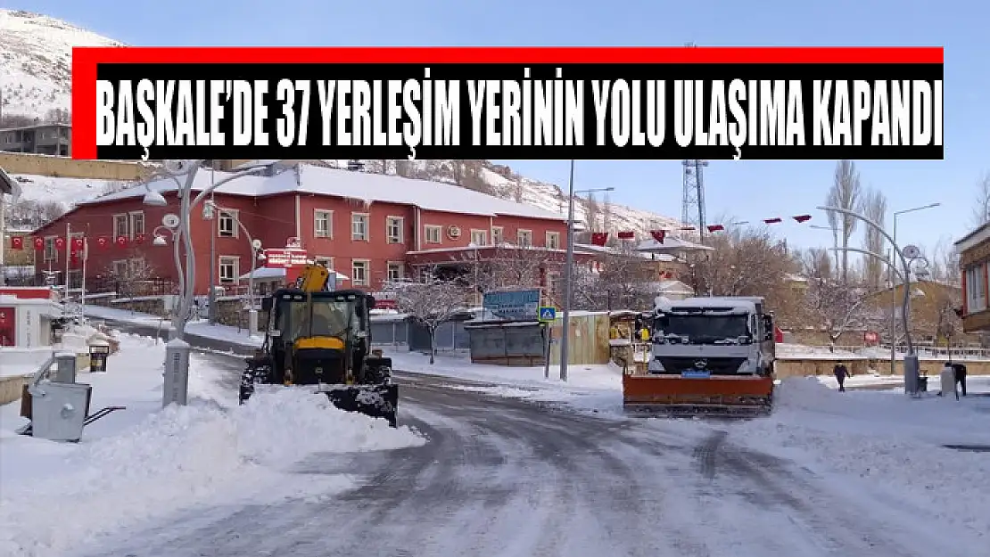 Başkale'de 37 yerleşim yerinin yolu ulaşıma kapandı