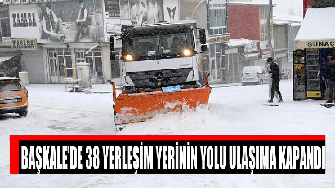 Başkale'de 38 yerleşim yerinin yolu ulaşıma kapandı