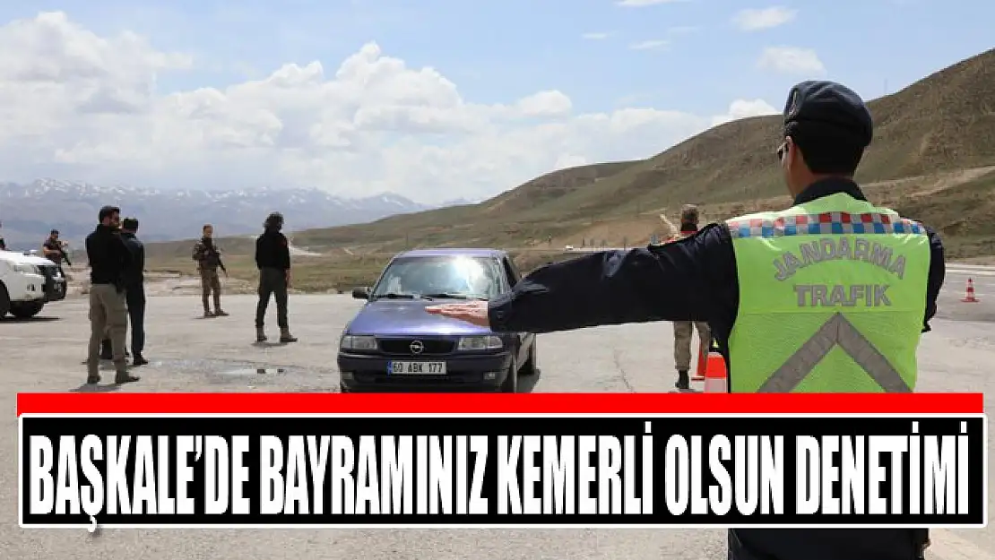 Başkale'de Bayramınız Kemerli Olsun denetimi