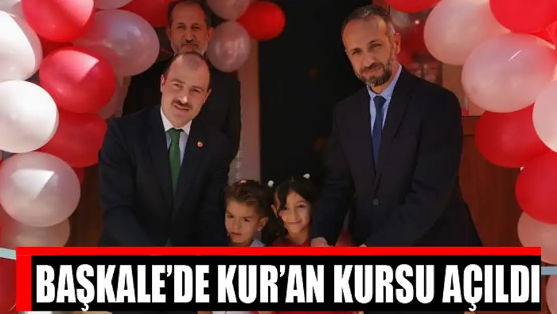 Başkale'de Kur'an Kursu açıldı