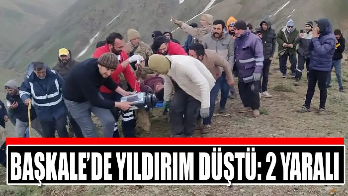 Başkale'de yıldırım düştü: 2 yaralı