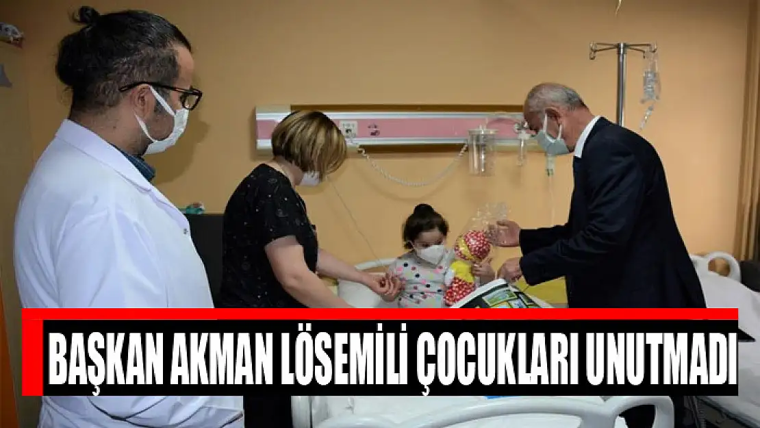 Başkan Akman lösemili çocukları unutmadı