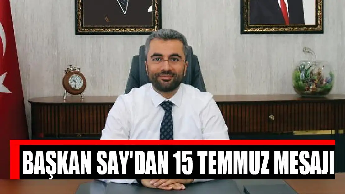 Başkan Say'dan 15 Temmuz mesajı