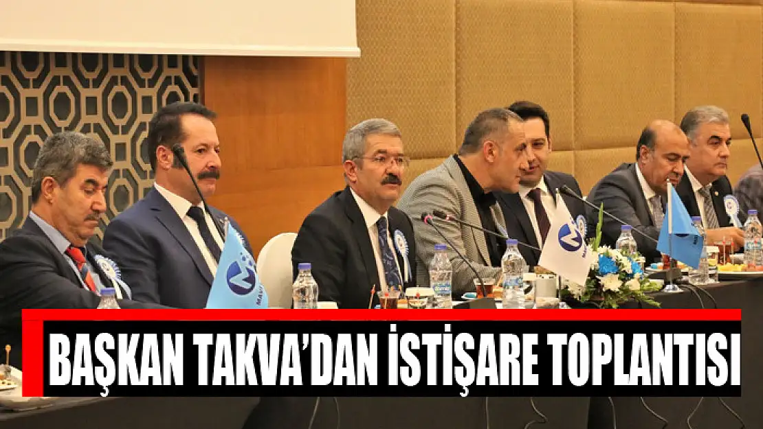 Başkan Takva'dan istişare toplantısı