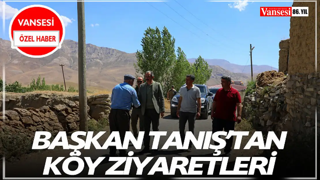 Başkan Tanış'tan Köy Ziyaretleri