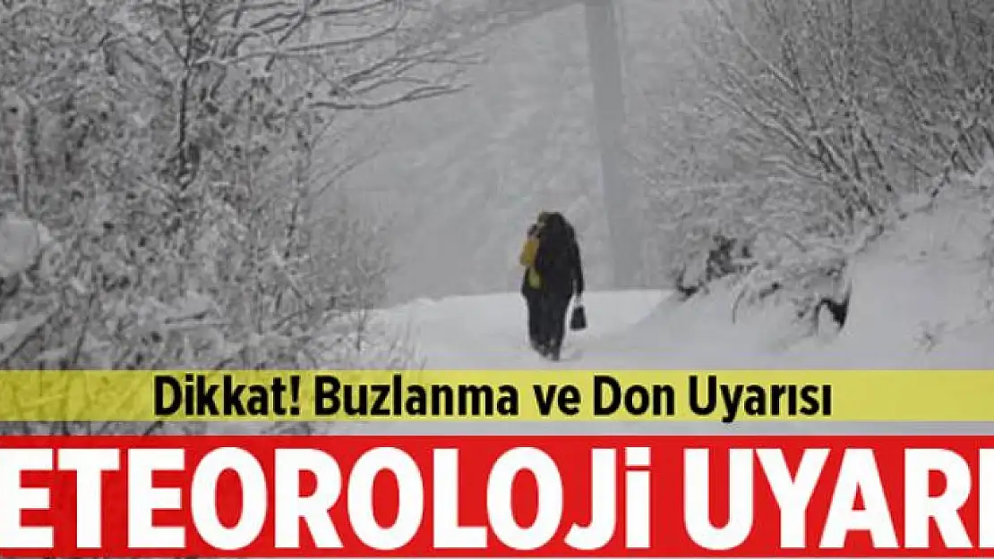 Meteorolojiden buzlanma ve don uyarısı