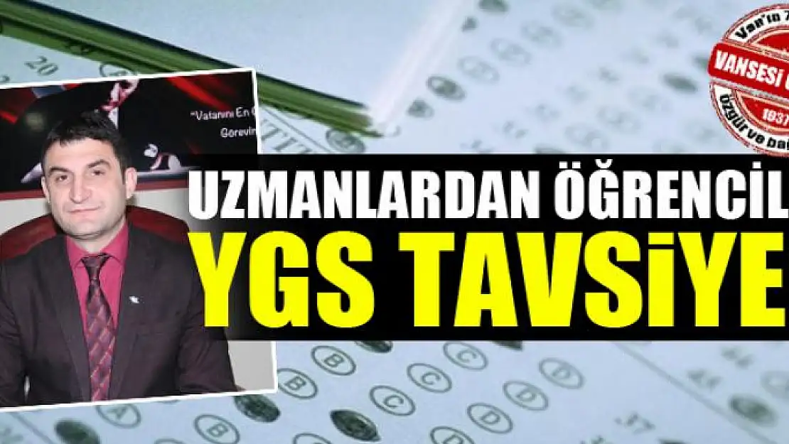 Uzmanlardan öğrencilere YGS tavsiyesi