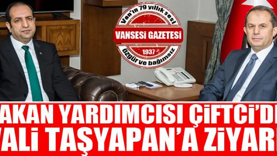 Bakan Yardımcısı Çiftci'den Vali Taşyapan'a ziyaret