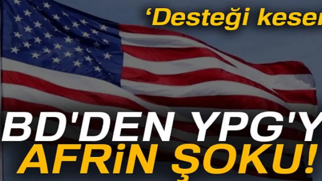 ABD'den YPG'ye Afrin şoku!