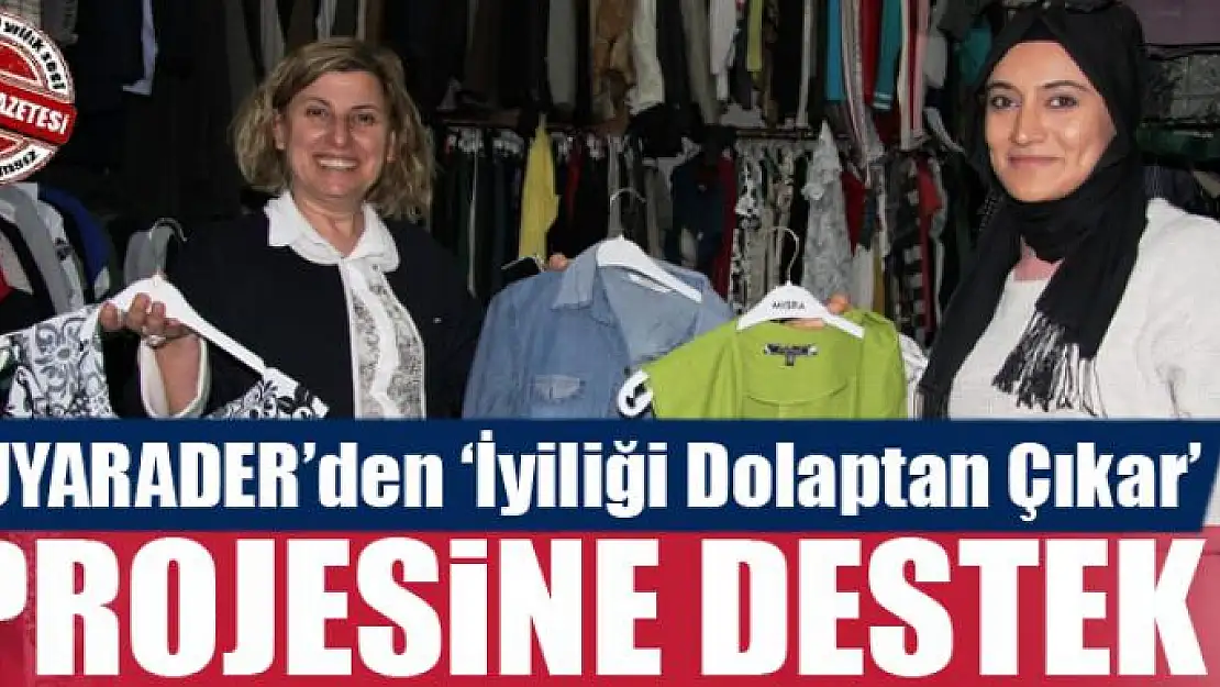 UYARADER'den 'İyiliği Dolaptan Çıkar' projesine destek