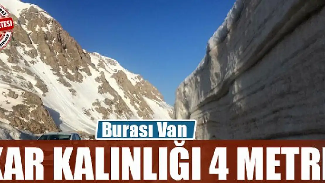 Kar kalınlığı 4 metre!