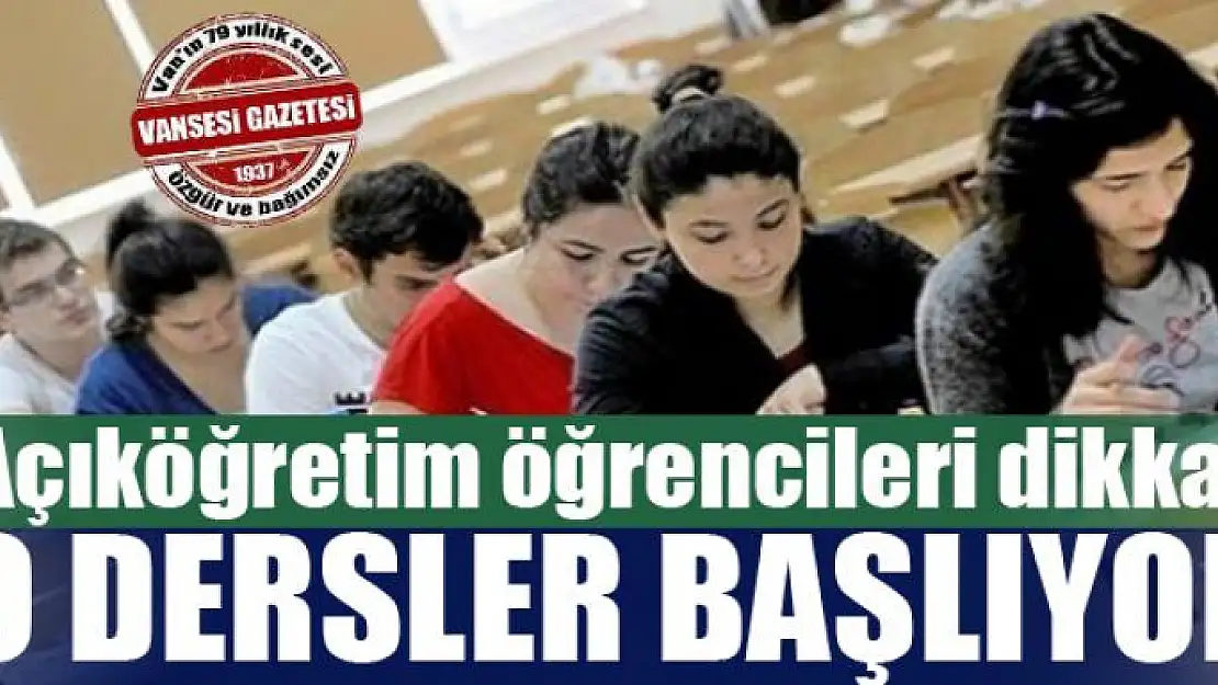 Açıköğretimde o dersler başlıyor