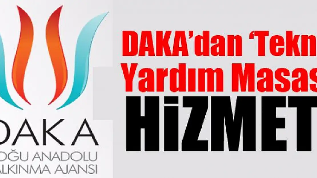 DAKA'dan 'Teknik Yardım Masası' hizmeti 