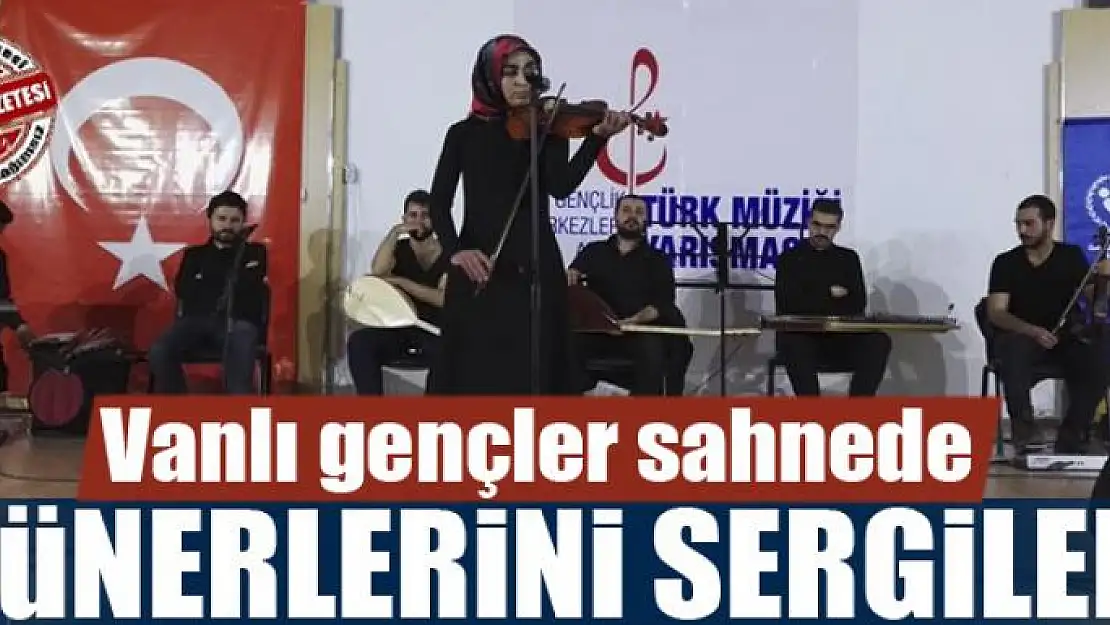 Vanlı gençler hünerlerini sergiledi