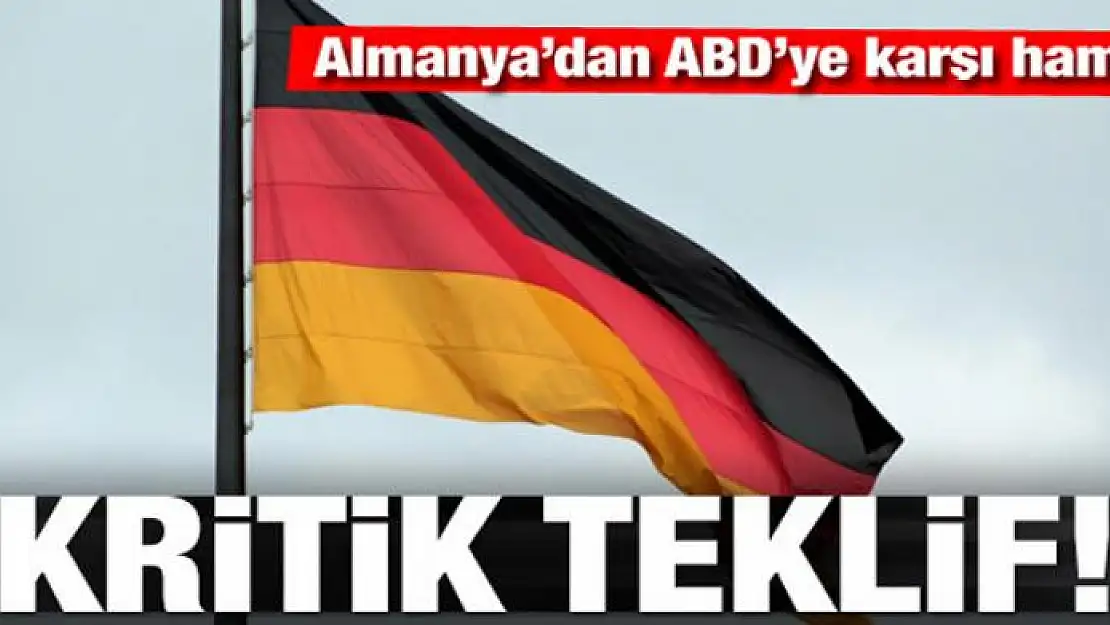 ABD'ye karşı hamle! Almanya'dan kritik teklif!