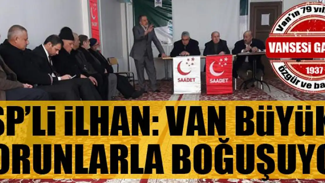 VAN BÜYÜK SORUNLARLA BOĞUŞUYOR